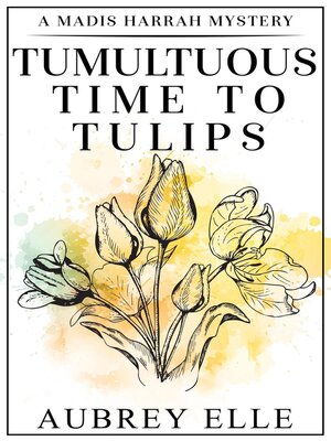 cover image of Tumultuous Time to Tulips